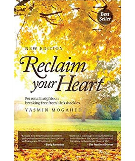 Reclaim Your Heart by Yasmin Mogahed ( Yasmeen Mogahed ) (book)