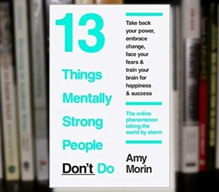 13 Things Mentally Strong People Don't Do Best Selling Novel (book)